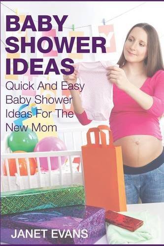 Cover for Evans, Janet (University of Liverpool Hope UK) · Baby Shower Ideas: Quick and Easy Baby Shower Ideas for the New Mom (Paperback Book) (2014)