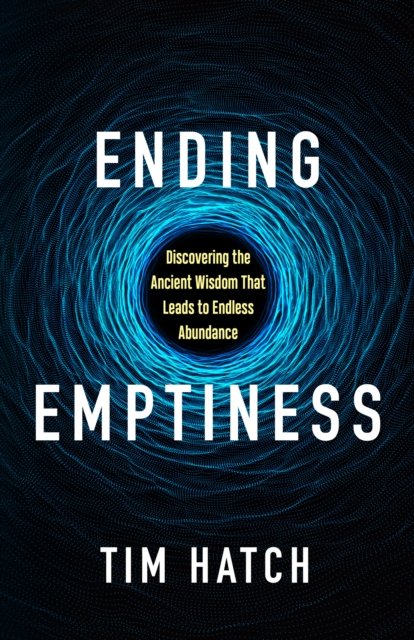 Tim Hatch · Ending Emptiness (Paperback Book) (2024)