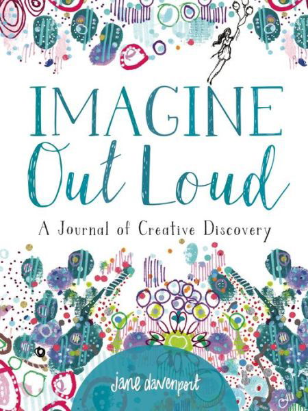 Cover for Jane Davenport · Imagine Out Loud: A Journal of Creative Discovery (Pocketbok) (2019)