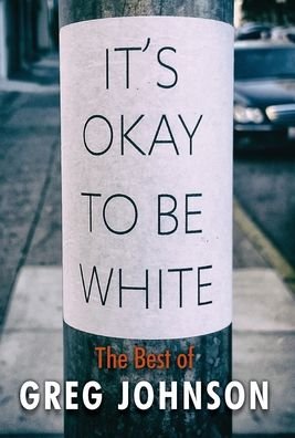 Cover for Greg Johnson · It's Okay to Be White (Hardcover bog) (2020)