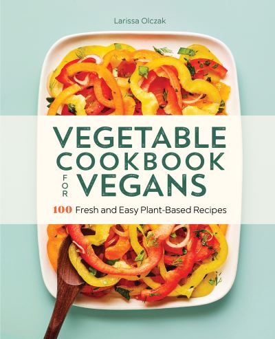 Cover for Larissa Olczak · Vegetable Cookbook for Vegans (Paperback Book) (2021)
