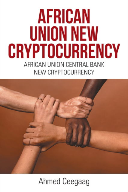 Cover for Ahmed Ceegaag · African Union New Cryptocurrency (Paperback Book) (2020)