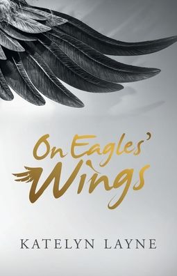 Cover for Katelyn Layne · On Eagles' Wings (Paperback Book) (2022)