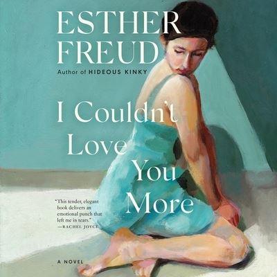 Cover for Esther Freud · I Couldn't Love You More (CD) (2021)