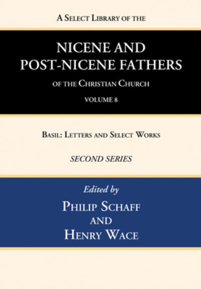 Cover for Philip Schaff · Select Library of the Nicene and Post-Nicene Fathers of the Christian Church, Second Series, Volume 8 : Basil (Bok) (2022)