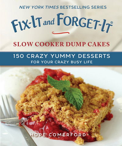 Cover for Hope Comerford · Fix-It and Forget-It Slow Cooker Dump Dinners and Desserts: 150 Crazy Yummy Meals for Your Crazy Busy Life - Fix-It and Forget-It (Paperback Book) (2018)