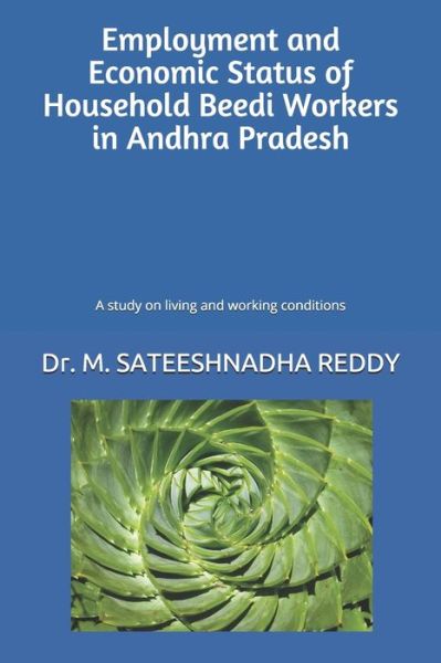 Cover for Dr MURE SATEESHNADHA REDDY · Employment and Economic Status of Household Beedi Workers in Andhra Pradesh (Pocketbok) (2019)