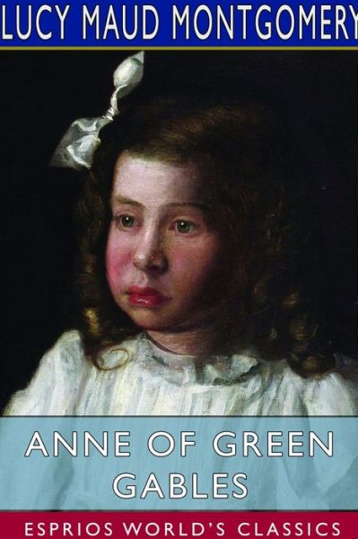 Cover for Lucy Maud Montgomery · Anne of Green Gables (Esprios Classics) (Paperback Book) (2024)