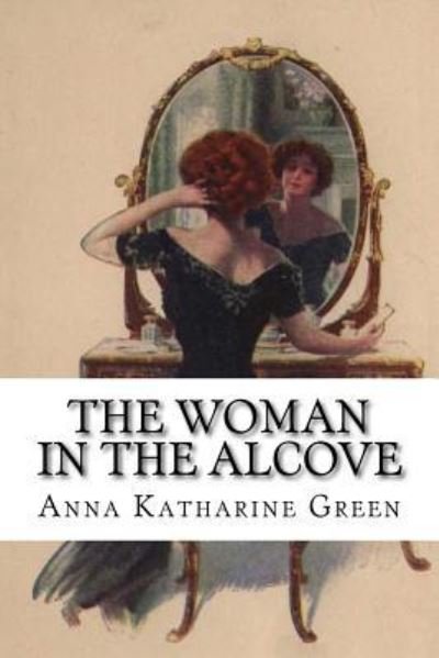 Cover for Anna Katharine Green · The Woman in the Alcove (Paperback Bog) (2018)