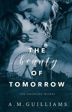 Cover for A M Guilliams · The Beauty of Tomorrow (Paperback Book) (2019)