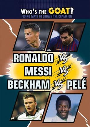 Cover for Carla Mooney · Ronaldo vs. Messi vs. Beckham vs. Pele (Pocketbok) (2019)