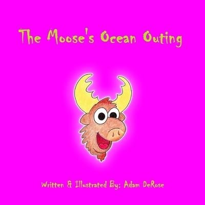 Cover for Adam DeRose · The Moose's Ocean Outing (Paperback Bog) (2018)