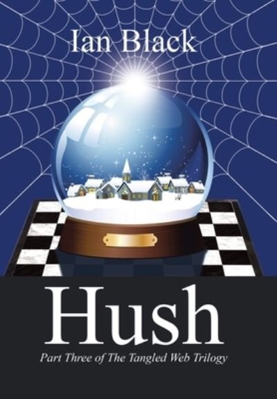 Hush - Ian Black - Books - Authorhouse - 9781728321493 - August 15, 2019