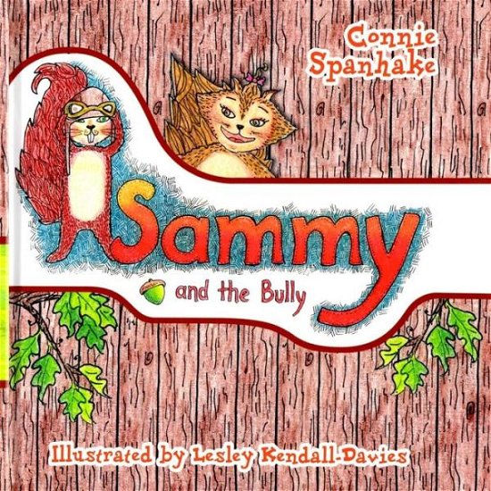 Sammy and the Bully - Connie Spanhake - Books - Independently Published - 9781729494493 - October 31, 2018
