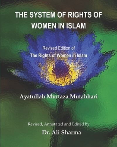 Cover for Ayatullah Murtaza Mutahhari · The System of Rights of Women in Islam (Paperback Book) (2022)