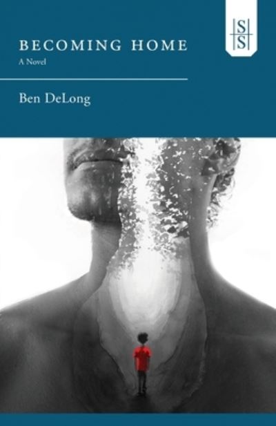 Ben DeLong · Becoming Home (Paperback Book) (2021)