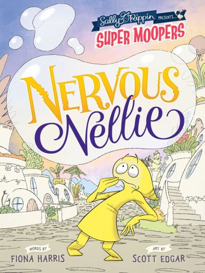 Cover for Sally Rippin · Super Moopers: Nervous Nellie (Paperback Book) (2017)