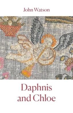 Daphnis and Chloe - John Watson - Books - Ginninderra Press - 9781760419493 - July 22, 2020