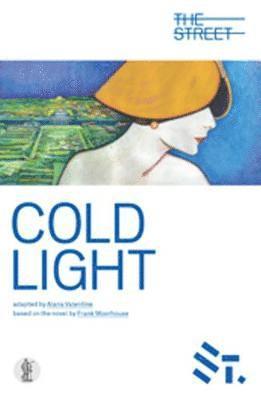 Cover for Frank Moorhouse · Cold Light: Adapted from the novel by Frank Moorehouse (Paperback Book) (2017)