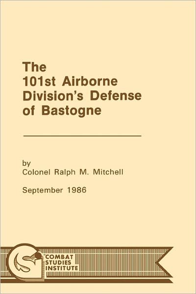 Cover for Combat Studies Institute · The 101st Airborne Division's Defense at Bastogne (Pocketbok) (2011)