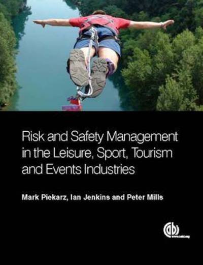Cover for Piekarz, Mark (Coventry University, UK) · Risk and Safety Management in the Leisure, Events, Tourism and Sports Industries (Paperback Book) (2015)