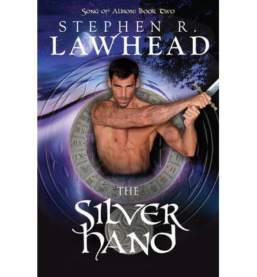 Cover for Stephen R Lawhead · The Silver Hand - Song of Albion (Pocketbok) [3 New edition] (2013)