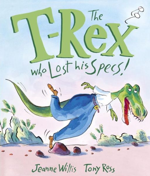 Cover for Jeanne Willis · The T-Rex Who Lost His Specs! (Innbunden bok) (2017)