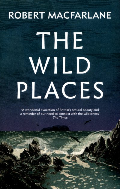 Cover for Macfarlane, Robert (Y) · The Wild Places (Paperback Book) (2017)
