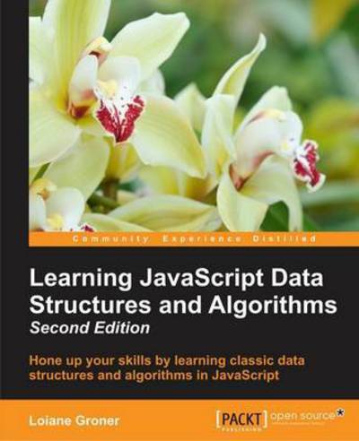 Learning JavaScript Data Structures and Algorithms - - Loiane Groner - Bøger - Packt Publishing Limited - 9781785285493 - 23. juni 2016