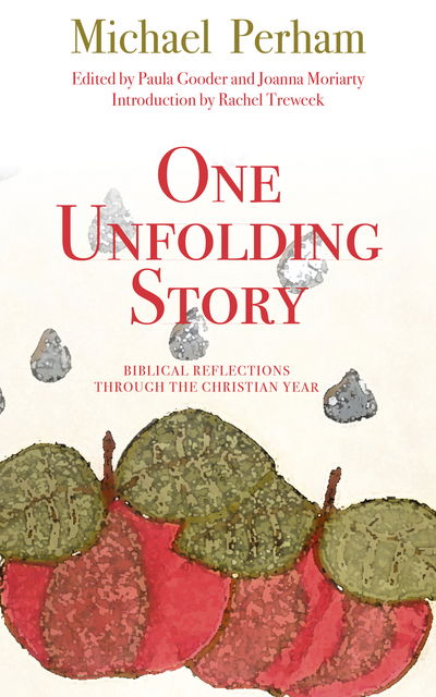 Cover for Michael Perham · One Unfolding Story: Biblical reflections through the Christian Year (Paperback Book) (2018)