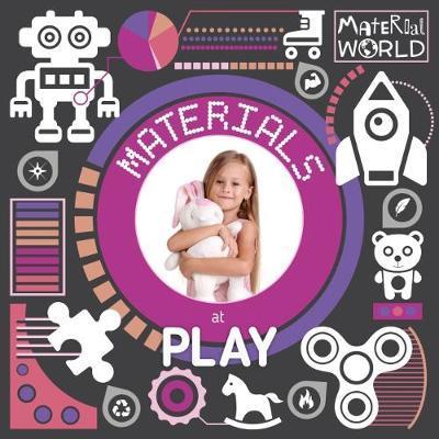 Materials at Play - Material World - John Wood - Books - BookLife Publishing - 9781786374493 - December 31, 2018