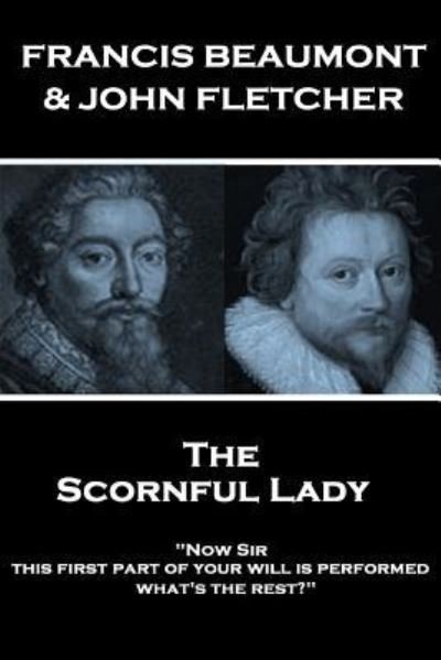 Cover for John Fletcher · Francis Beaumont &amp; John Fletcher - The Scornful Lady (Paperback Book) (2018)