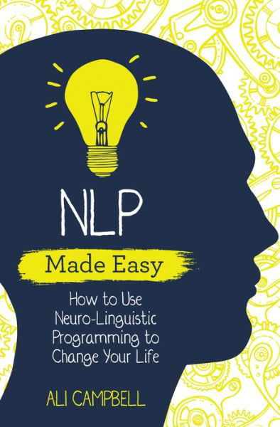 Cover for Ali Campbell · NLP Made Easy: How to Use Neuro-Linguistic Programming to Change Your Life (Paperback Bog) (2018)