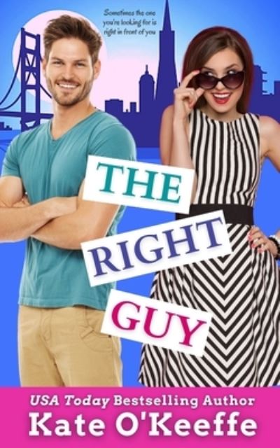 Cover for Lacey Sinclair · The Right Guy: A romantic comedy (Paperback Book) (2019)