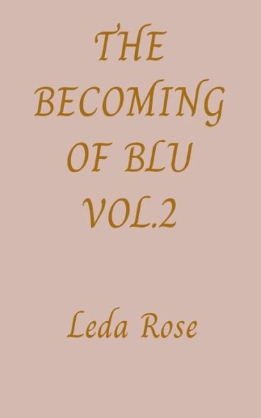 Cover for Leda Rose · The Becoming of Blu Vol.2 (Pocketbok) (2021)