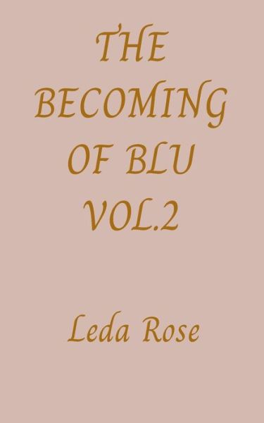 Cover for Leda Rose · The Becoming of Blu Vol.2 (Taschenbuch) (2021)