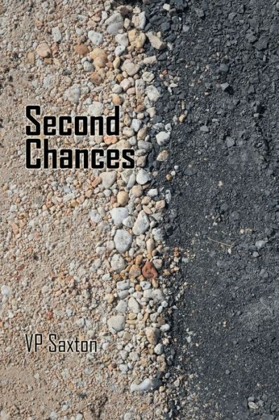 Second Chances - Vp Saxton - Books - Xlibris Au - 9781796005493 - October 23, 2019