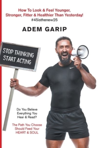 Cover for Adem Garip · Stop Thinking Start Acting (Hardcover Book) (2020)