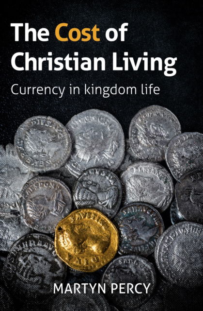 Cover for Martyn Percy · The Cost of Christian Living: Currency in kingdom life (Taschenbuch) (2025)
