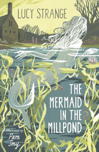 The Mermaid in the Millpond - Lucy Strange - Bücher - HarperCollins Publishers - 9781800900493 - 6. Januar 2022