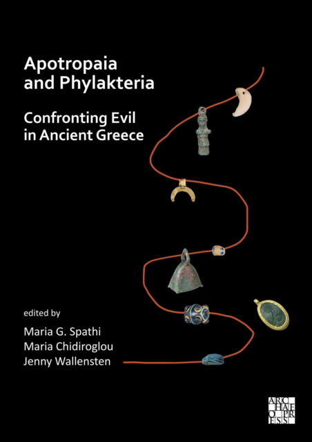 Cover for Apotropaia and Phylakteria: Confronting Evil in Ancient Greece (Paperback Book) (2024)