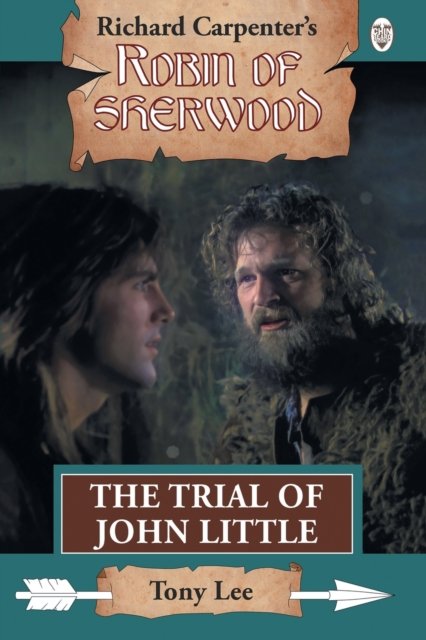 Cover for Tony Lee · The Trial of John Little - Robin of Sherwood (Taschenbuch) (2023)