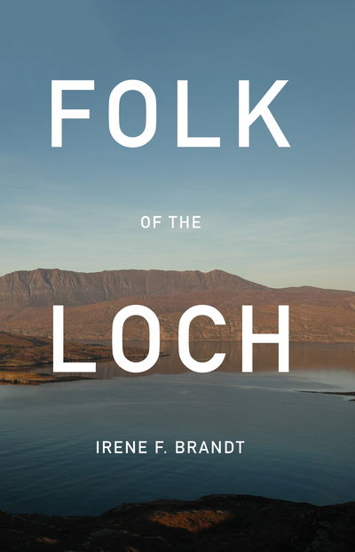 Cover for Irene F. Brandt · Folk of the Loch (Paperback Book) (2020)