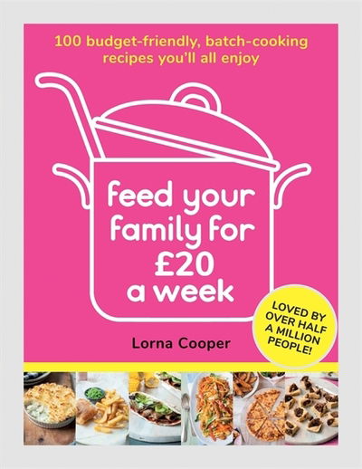 Cover for Lorna Cooper · Feed Your Family For £20 a Week: 100 Budget-Friendly, Batch-Cooking Recipes You'll All Enjoy (Paperback Book) (2020)