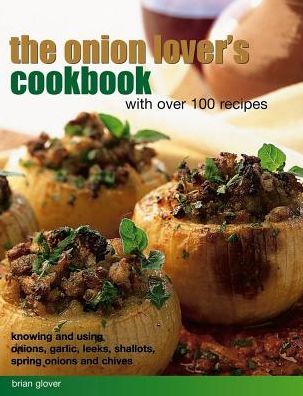 Cover for Glover Brian · Onion Lover's Cookbook With Over 100 Recipes (Paperback Book) (2017)