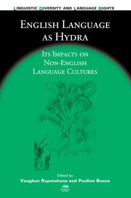 Cover for English Language as Hydra: Its Impacts on Non-English Language Cultures - Linguistic Diversity and Language Rights (Paperback Book) (2012)