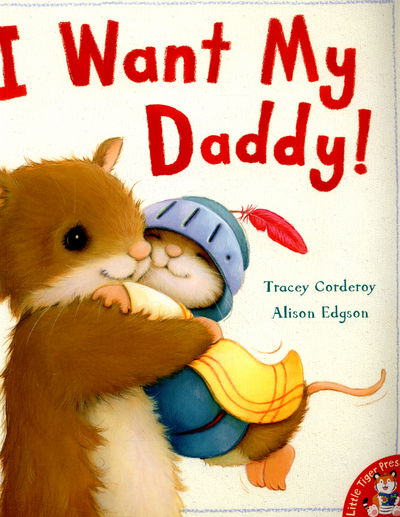 Cover for Tracey Corderoy · I Want My Daddy! (Paperback Book) (2015)