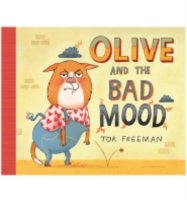 Cover for Tor Freeman · Olive and the Bad Mood (Hardcover Book) (2013)