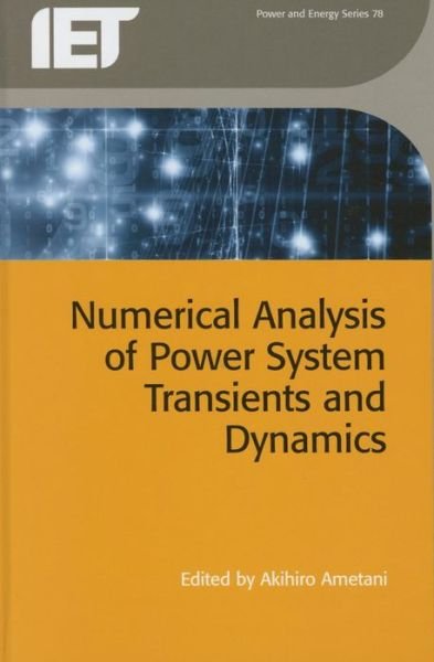 Cover for Akihiro Ametani · Numerical Analysis of Power System Transients and Dynamics - Energy Engineering (Innbunden bok) (2015)