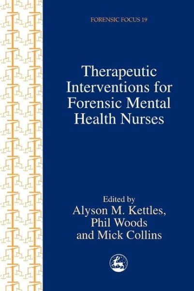 Cover for Phil Woods · Therapeutic Interventions for Forensic Mental Health Nurses - Forensic Focus (Paperback Book) (2001)